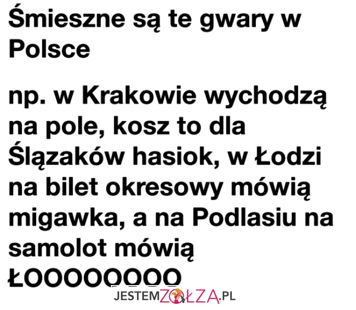 śmieszne są te gwary