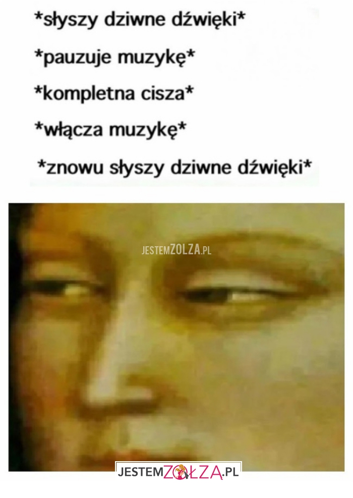 słyszy dzinwe dźwięki