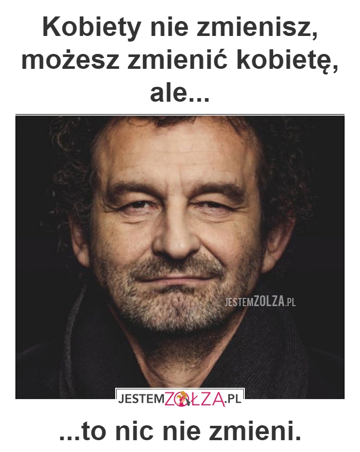 Kobiety nie zmienisz