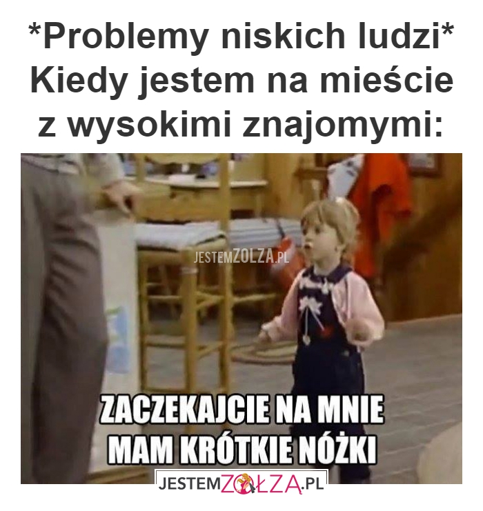 Problemy niskich ludzi: