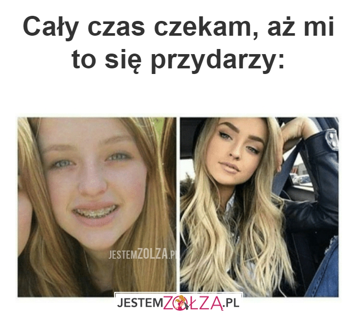 Cały czas czekam, aż mi to się przydarzy: