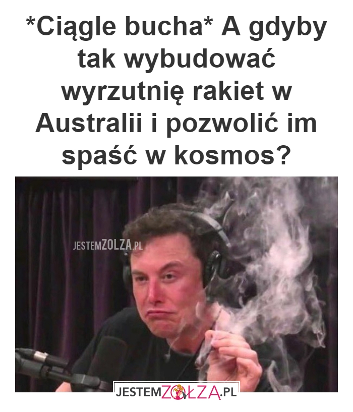 *Ciągle bucha