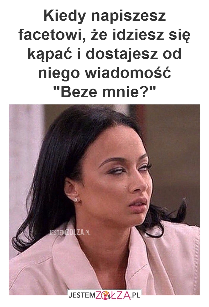 Beze mnie? 