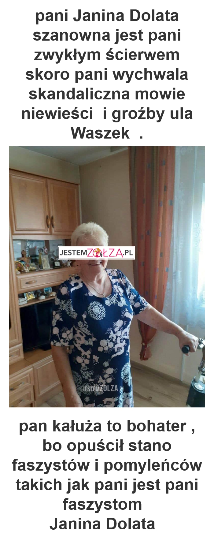 pani Janina Dolata szanowna jest pani zwykłym ścierwem  : samolubna egoistka hmm