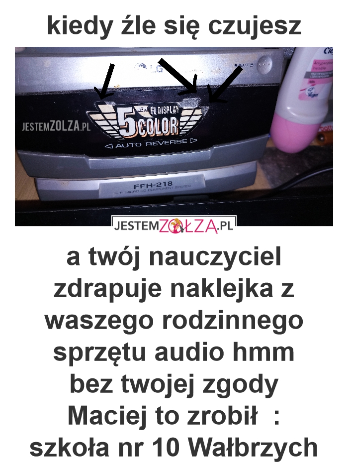 naruszenie miru domowego : sprzętu audio , maciej to zrobił  : szkoła nr 10 wałbrzych